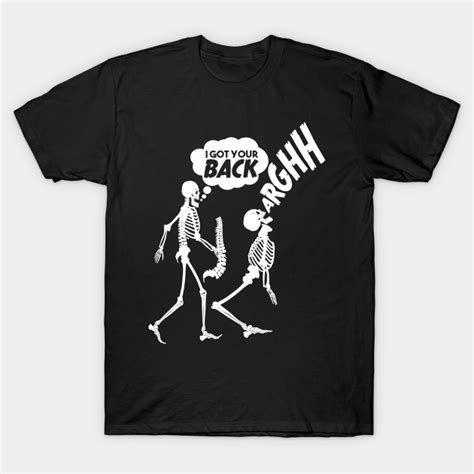 I Got Your Back Funny Quote I Got Your Back T Shirt Teepublic