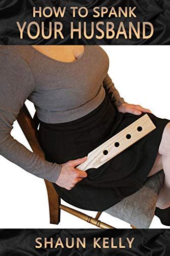Amazon How To Spank Your Husband Five Tales Of Female Led
