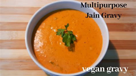 Multipurpose Jain Gravy Recipe Jain Vegan Curry Gravy No Onion No