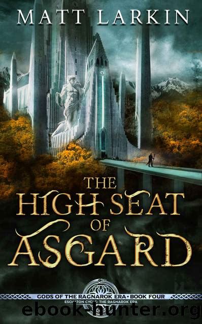 The High Seat Of Asgard Eschaton Cycle Gods Of The Ragnarok Era Book