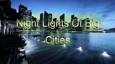 Night Lights Of Big Cities Youtube