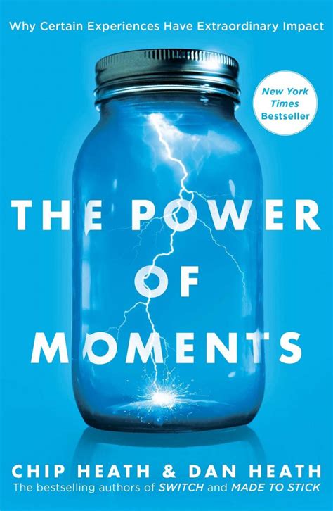 The Power Of Moments Book Summary Chip And Dan Heath Wise Words