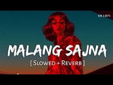 Malang Sajna Slowed Reverb Sachet Tandon Parampara Tandon SR