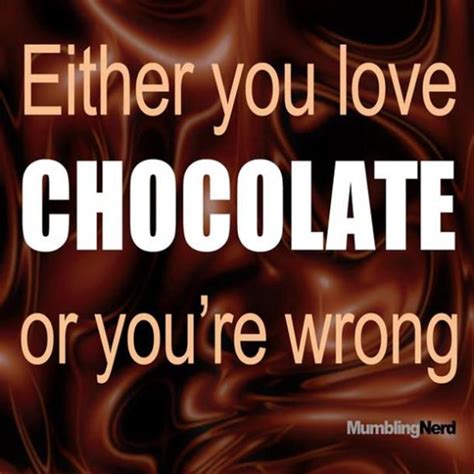 All you need is love. 32 Most Delicious (And Hilarious) Quotes & Memes To Celebrate National Chocolate Day | Chocolate ...