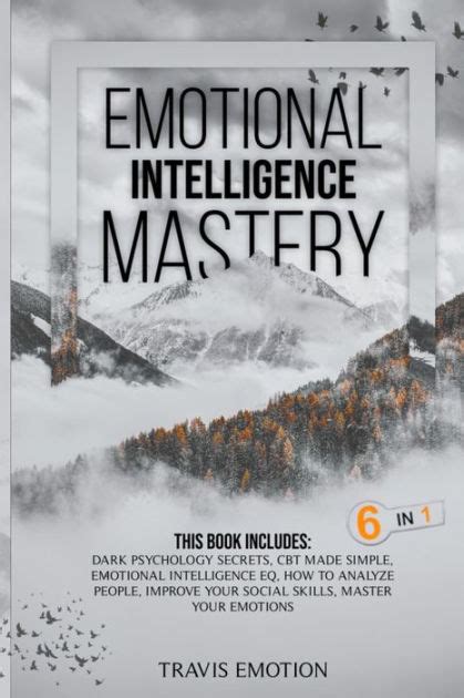 Emotional Intelligence Mastery This Book Includes Dark Psychology