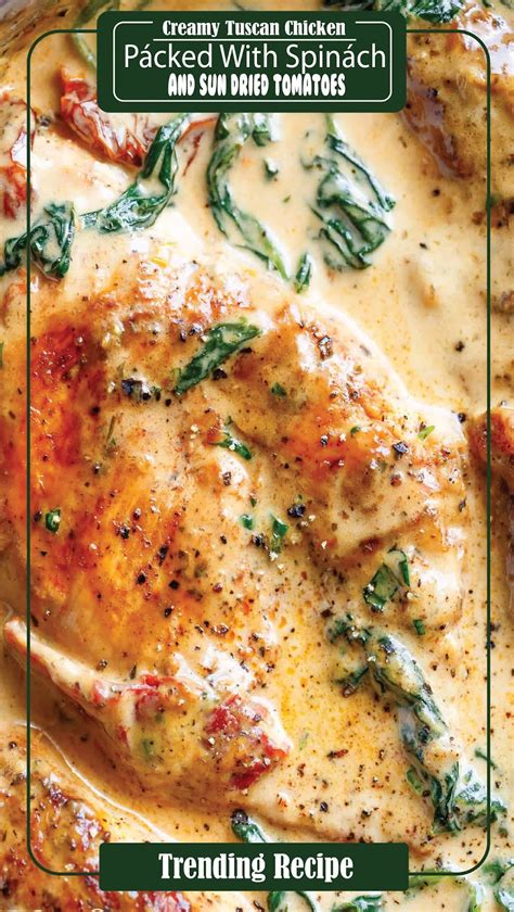 Creamy Tuscan Chicken Packed With Spinach And Sun Dried Tomatoes