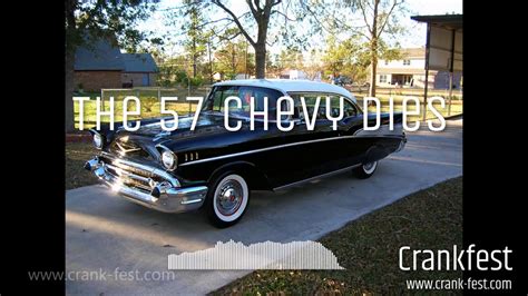 Pedal Pumping And Cranking Sounds I The 57 Chevy Dies