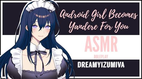 Asmr Roleplay Android Girl Becomes Yandere For You Android X