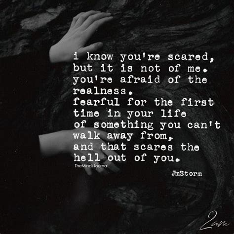 I Know You Re Scared Scared To Love Quotes Scared To Love Love Quotes For Her