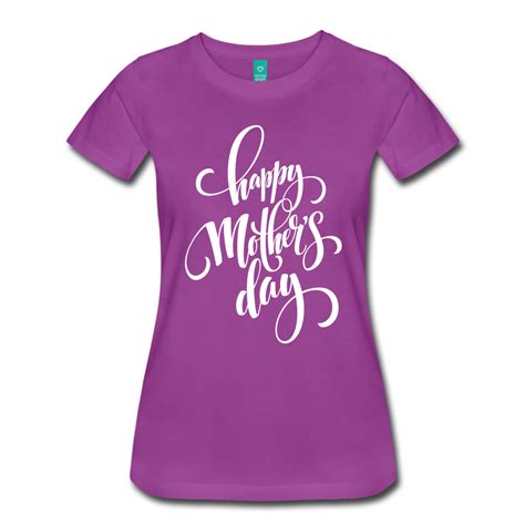 Happy Mothers Day Shirt Create A T Shirt Print On Apparel Mothers Day Shirts Happy
