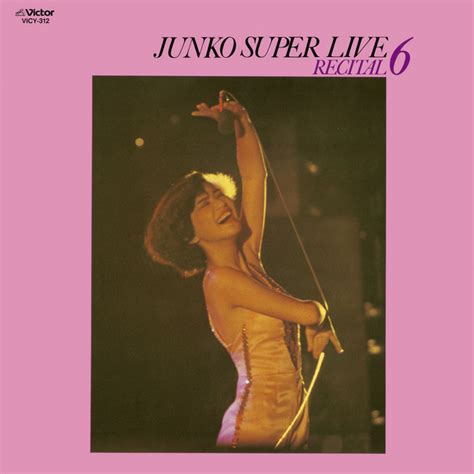 淳子スーパー・ライブ リサイタル6（live At 渋谷公会堂 197998） Album By Junko Sakurada Spotify