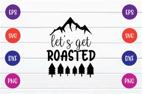 Lets Get Roasted Svg Graphic By Printablesvg · Creative Fabrica