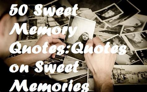 50 Sweet Memory Quotes Samplemessages Blog