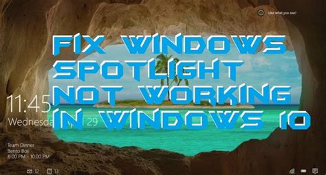 How To Fix Windows Spotlight Not Working In Windows 10 2 Methods