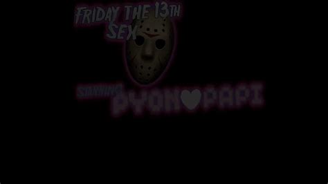 𝐒yphon𝕱ilthy on twitter just sold friday the 13th sex w pyon papi video