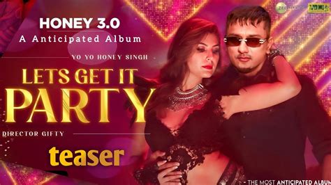 Honey 30 Lets Get It Party Yo Yo Honey Singh Zee Music Company Honey 30 Next Song