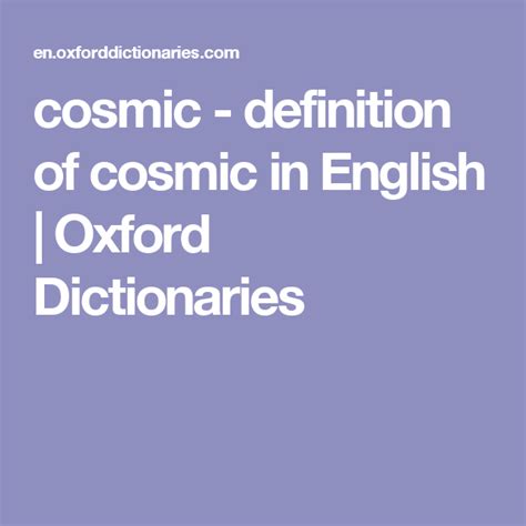 Racism — racism is the belief that people of some races are inferior to others, and the behaviour which is the result … cosmic - definition of cosmic in English | Oxford ...