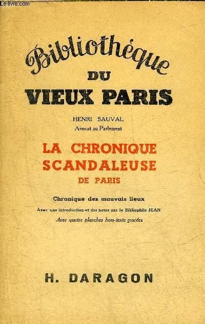 La Chronique Scandaleuse De Paris Chronique Des Mauvais Lieux Collection Bibliotheque Du