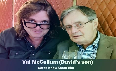 Val Mccallum David Mccallums Son Know About Him