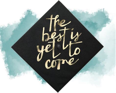 The Best Is Yet To Come Graduation Cap Graduation Cap Quote Etsy
