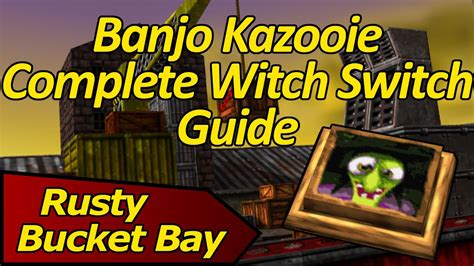 Getting The Witch Switch Jiggy In Rusty Bucket Bay Banjo Kazooie