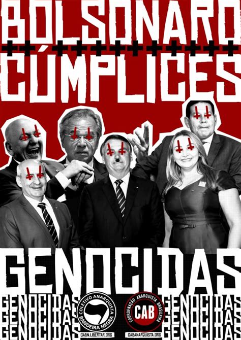 Cartazes Contra Bolsonaro Genocida E Seus Cúmplices 🏴 Federação Anarquista
