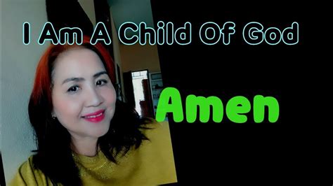 I Am A Child Of God Amen Youtube