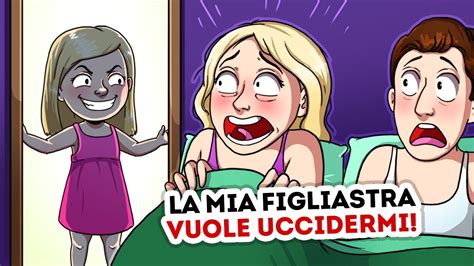 La Mia Figliastra Mi Odia E Vuole Che Me Ne Vada Storia Animata Youtube