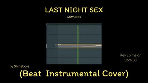Last Night Sex Lazyloxy Beat Intrumental Cover Youtube