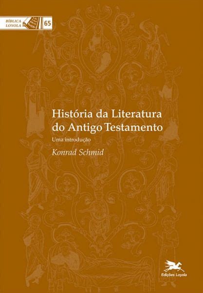 Hist Ria Da Literatura Do Antigo Testamento Livraria Erdos