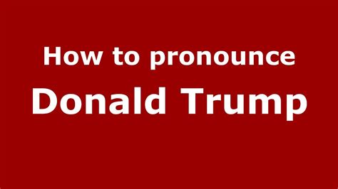 How To Pronounce Donald Trump American Englishus Pronouncenames