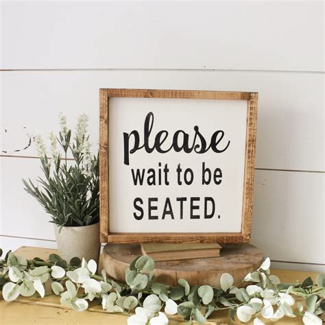 Please Wait To Be Seated Wood Sign Sign Wooden Sign Etsy
