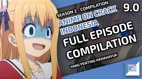 Video Kompilasi Season 2 Anime Crack Indonesia 9 Youtube