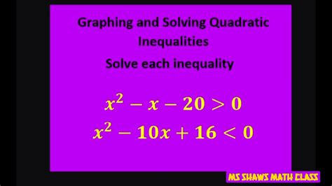solve each quadratic inequality algebraically x 2 x 20 greater than 0 x 2 10x 16 less than