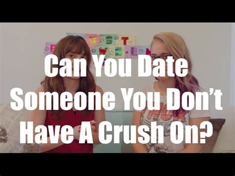 Can You Date Someone You Don T Have A Crush On I Just Between Us YouTube