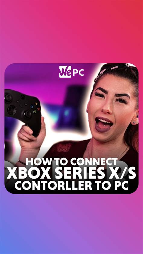 How To Connect An Xbox Series X And Series S Controller To Your Pc