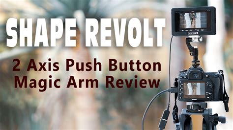 Shape Revolt 2 Axis Push Button Magic Arm Review
