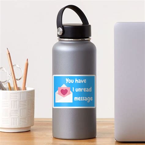 You Have One Unread Message Sticker For Sale By Luckygirlnrk1 Redbubble
