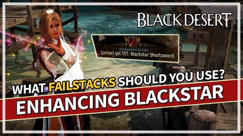 Enhancing Blackstar Weapon To Tet What Failstacks Should You Use