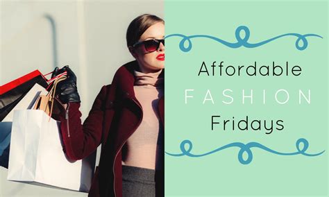 Affordable Fashion Posts Every Friday Affordable Fashion Fashion