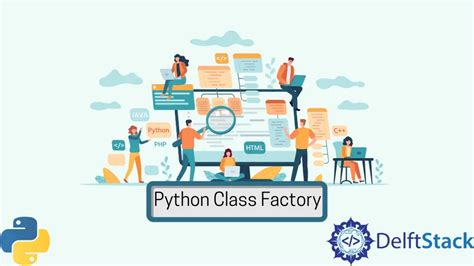 Python Class Factory Delft Stack