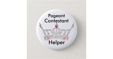 Pageant Contestant Helper Button Zazzle