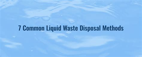 Common Liquid Waste Disposal Methods Vls