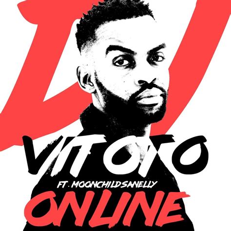 Dj Vitoto Online Feat Moonchild Sanelly Latest Music
