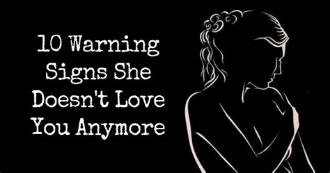 10 warning signs she doesn t love you anymore it s over