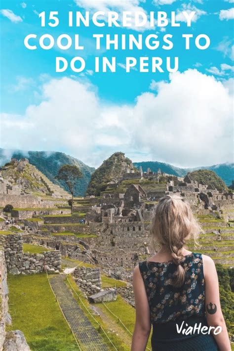 15 Incredibly Cool Things To Do In Peru Things To Do Peru Travel