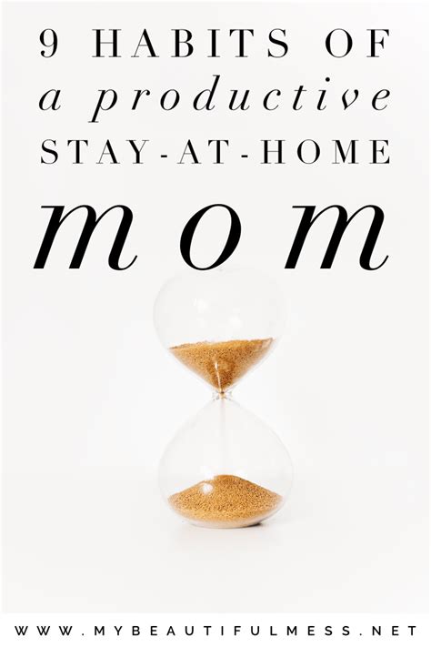 9 Habits Of A Productive Stay At Home Mom My Beautiful Mess