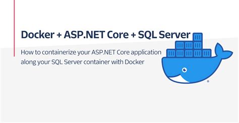 How To Containerize Your ASP NET Core Application And SQL Server With Docker