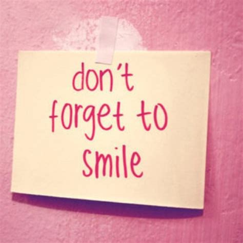 Dont Forget To Smile Dont Forget To Smile Smile Quotes Cute Quotes