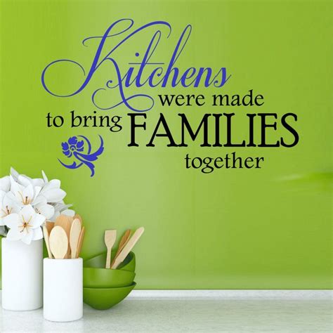 Kitchens Were Made To Bring Families Together Wall Decal Vinyl Wall Quotes Wall Quotes Decals